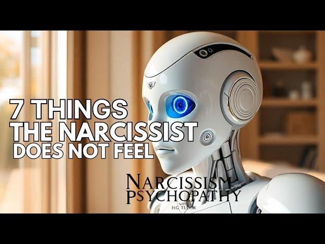 7 Things the Narcissist Does Not Feel