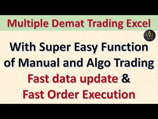 Multiple Demat Trading Excel | Super easy to use and very fast data and order Execution