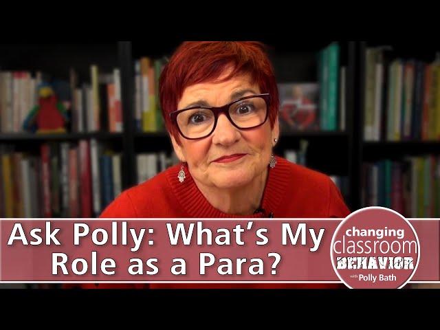 Ask Polly Bath: What’s My Role as a Para?