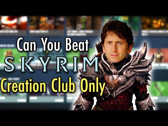 Can You Beat Skyrim With Only Creation Club Items?