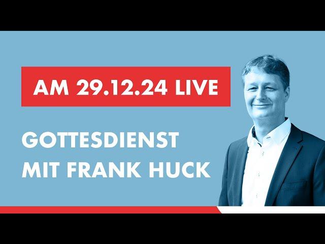 Denn es gefiel Gott – Die Einzigartigkeit des Christus | Frank Huck | 29.12.2024