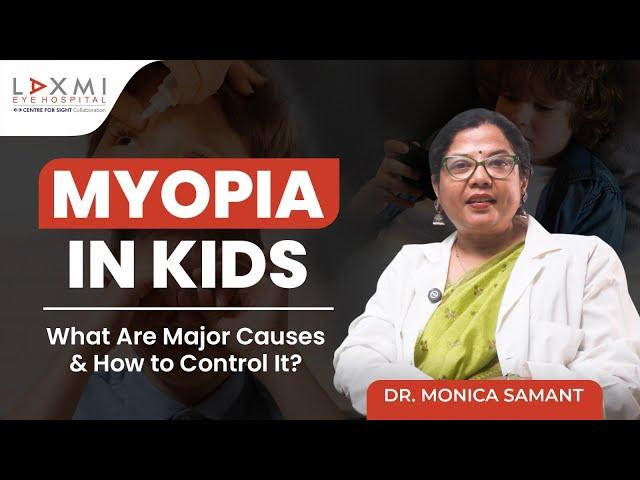 Myopia in Children: Causes, Screen Time & Prevention Tips | Dr. Monica Saman | Laxmi Eye Hospital