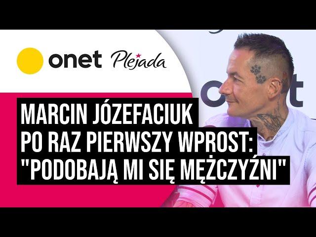 Marcin Józefaciuk pierwszy raz mówi wprost: podobają mi się mężczyźni. | Plejada