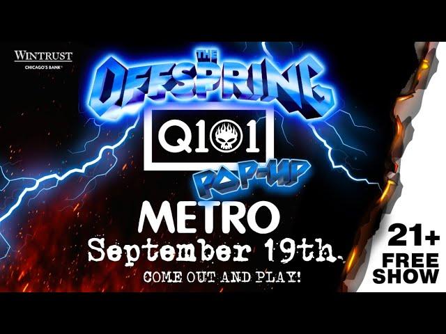 Q101 Pop-Up: The Offspring at the Metro