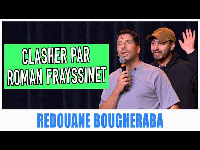 JE ME FAIS CLASHER PAR ROMAN FRAYSSINET - REDOUANE BOUGHERABA