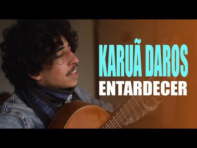 KARUÃ DAROS - ENTARDECER - Música autoral