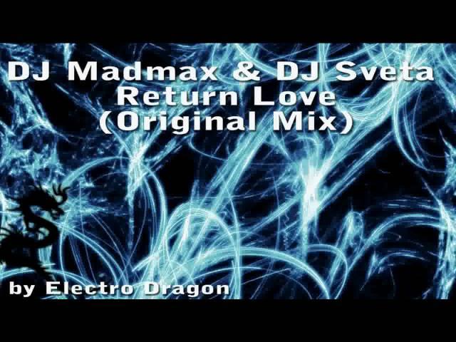 DJ Madmax & DJ Sveta - Return Love (Original Mix)