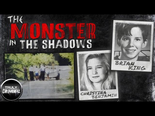 The Monster In The Shadows: The Case Of Brian King & Christina Benjamin