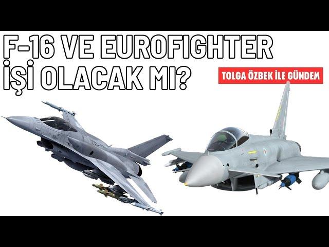 F-16 ve Eurofighter'da son durum... Tolga Özbek ile gündem 18 Ağustos 2024