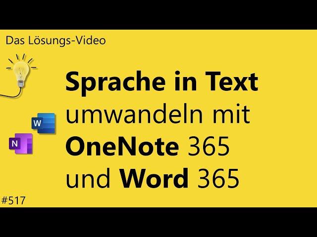 Das #Lösungsvideo 517: Sprache in Text umwandeln mit OneNote 365 und Word 365