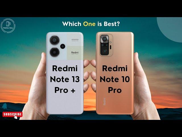 Redmi Note 13 Pro Plus vs Redmi Note 10 Pro