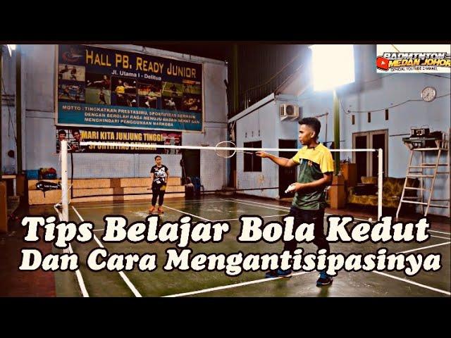 TIPS BELAJAR BOLA KEDUT DAN CARA MENGANTISIPASINYA DALAM BERMAIN BADMINTON!!