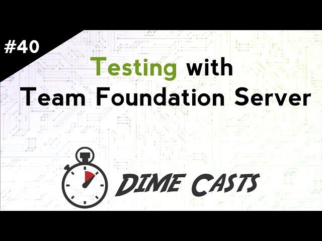 Testing with Team Foundation Server