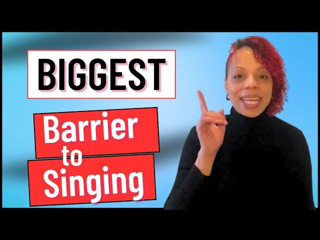 The Number 1 Barrier to Singing - It’s Not What You Think…