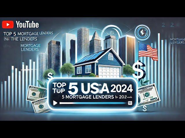 Top 5 Mortgage Lenders in the USA 2024: A Comprehensive Comparison