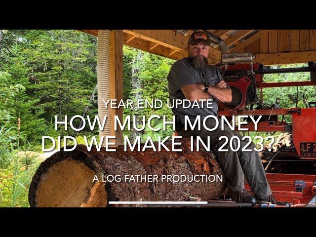 How much MONEY was made here in 2023? How much firewood? What about YouTube?