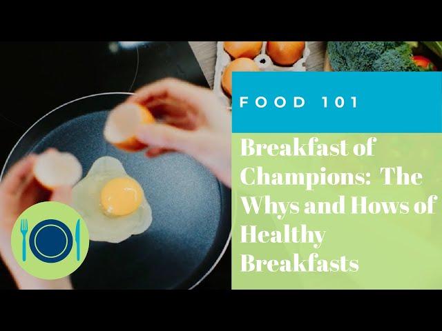 Breakfast of Champions: The Whys and Hows of Healthy Breakfasts