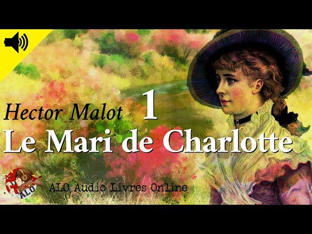 Le Mari de Charlotte 1/2 Hector Malot LIVRE AUDIO GRATUIT FRANCAIS Apprendre Français Learn French