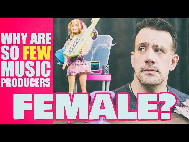 Why Aren't There More Female Music Producers?