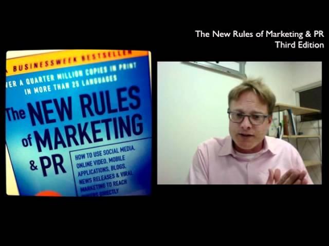 The New Rules of Marketing & PR How to Use Social Media, Online Video, Mobile Applications, Blogs, News Releases, and Viral Marketing to Reach Buyers Directly