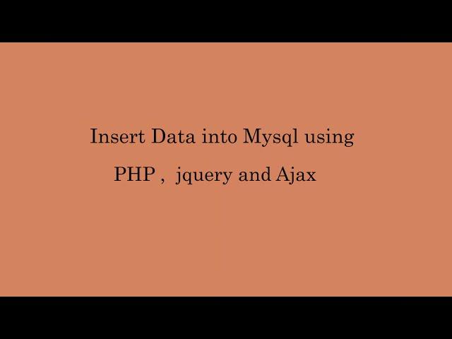 Insert Data Into MySQL using jQuery  AJAX and  PHP