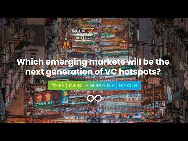 What emerging markets will be the next generation of VC hotspots?