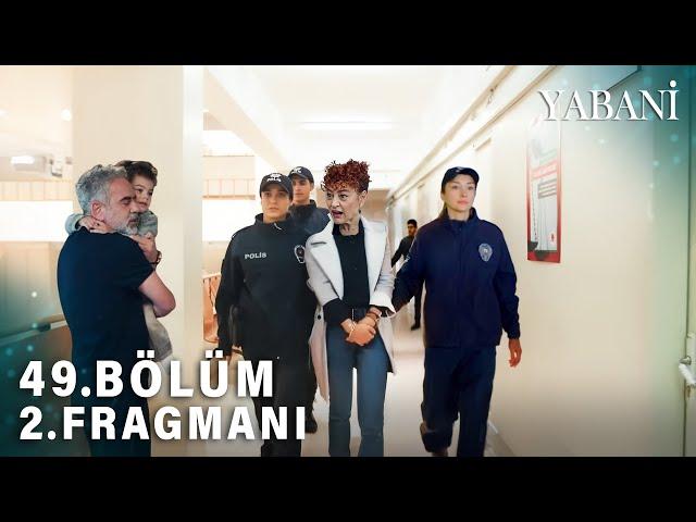 Yabani 49.Bölüm 2.Fragman | Hapisten Çıkınca Oğlumu Senden Alacağım Serhan  !