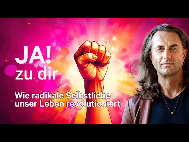 Sag JA! zu dir | Wie radikale Selbstliebe dein Leben revolutioniert | Folge 364