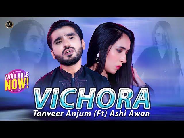 Vichora | Yar Da Vichora Bara Aukha Haa | Tanveer Anjum | Ashi Awan | New Saraiki Song 2024