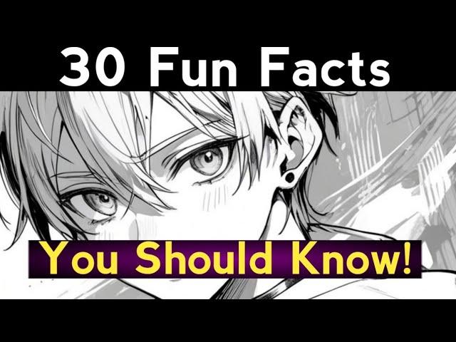 30 FUN FACTS YOU SHOULD KNOW!