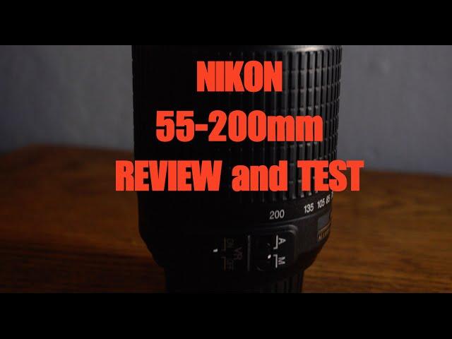 NIKON 55-200mm REVIEW AND TEST! BEST ZOOM LENS!