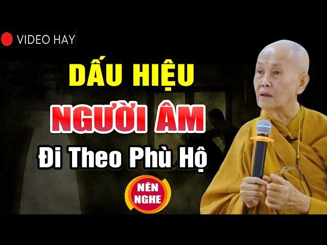 Đừng Hoảng Sợ Khi Có Dấu Hiệu Này Chứng Tỏ Bạn Có NGƯỜI ÂM ĐI THEO PHÙ TRỢ - Sư Cô Tâm Tâm