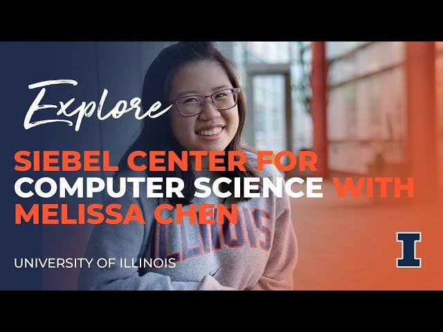 Explore Siebel Center for Computer Science with Melissa Chen