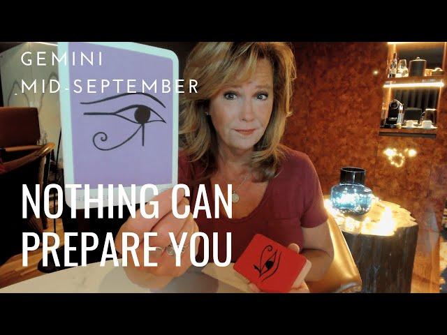 GEMINI : NOTHING Could Have Prepared You For THIS Moment | Mid September 2024 Zodiac Tarot Reading