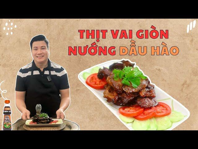  THỊT VAI GIÒN NƯỚNG DẦU HÀO  | Cùng Cháu Vào Bếp