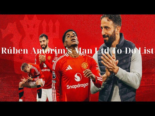 Rúben Amorim’s Man Utd To Do List