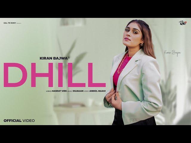 Dhill (Official Video) : Kiran Bajwa | Dilmaan | Gill Te Rony | Latest Punjabi Songs 2024