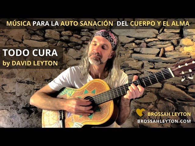 TODO CURA (Música Medicina para Conectar con La Auto Sanación mientras meditas) DAVID LEYTON