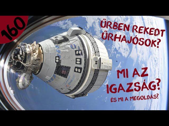 Űrben rekedt űrhajósok - A Starliner valódi problémái  |  #160  |  ŰRKUTATÁS MAGYARUL