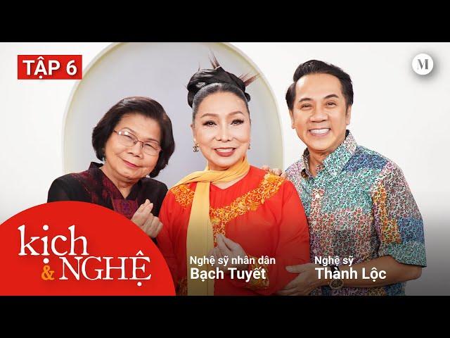 “Cải lương chi bảo” & những câu chuyện chưa kể | NSND Bạch Tuyết & NS Thành Lộc | Kịch & Nghệ #6