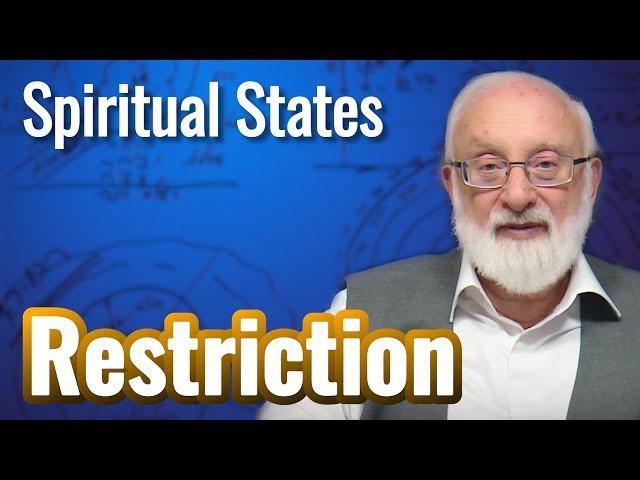 Restriction  - Spiritual States with Kabbalist Dr. Michael Laitman