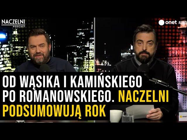 Od Wąsika i Kamińskiego do Romanowskiego. Naczelni podsumowują rok