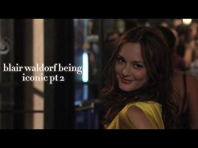 blair waldorf being iconic pt 2