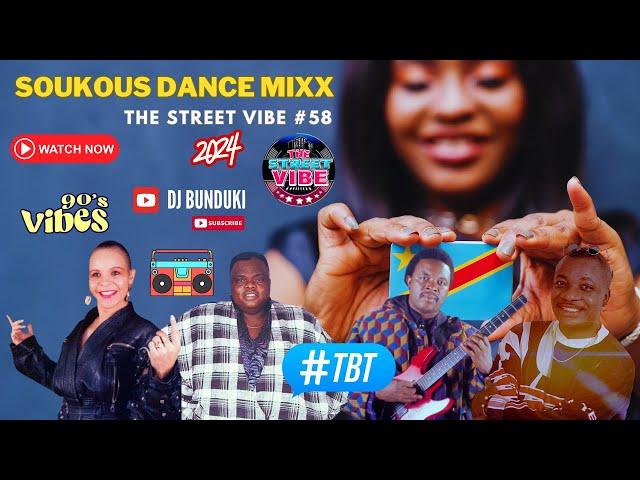 DJ BUNDUKI THE STREET VIBE #58 2024 SOUKOUS DANCE MIXX FT PEPE KALE, AURLUS MABELE, YONDO SISTER