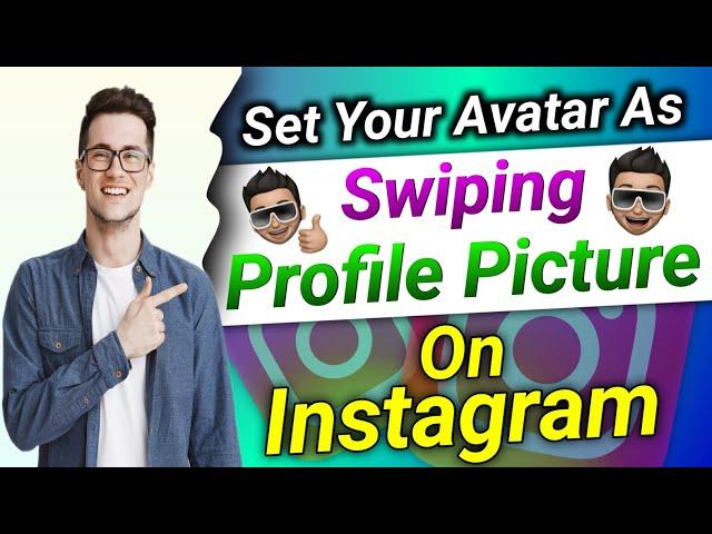 How To Set Avatar As Swiping Profile Picture On Instagram | Profile Picture में अवतार Set करें