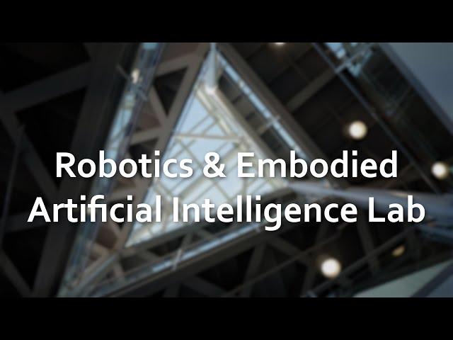 Robotics & Embodied Artificial Intelligence Lab Tour