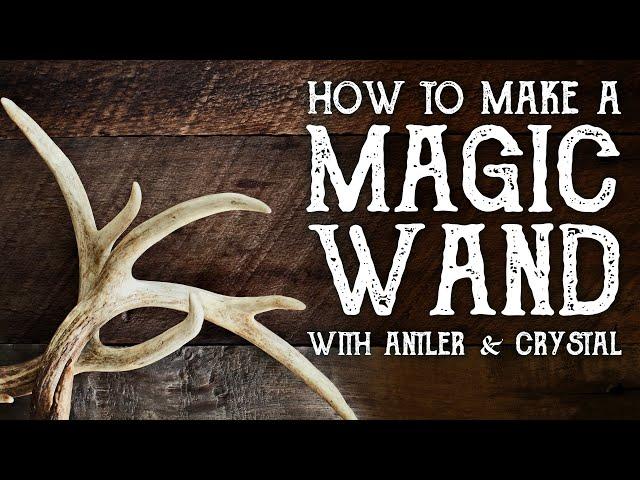 How to Make a Magic Wand with Antler and Crystal - Magical Crafting