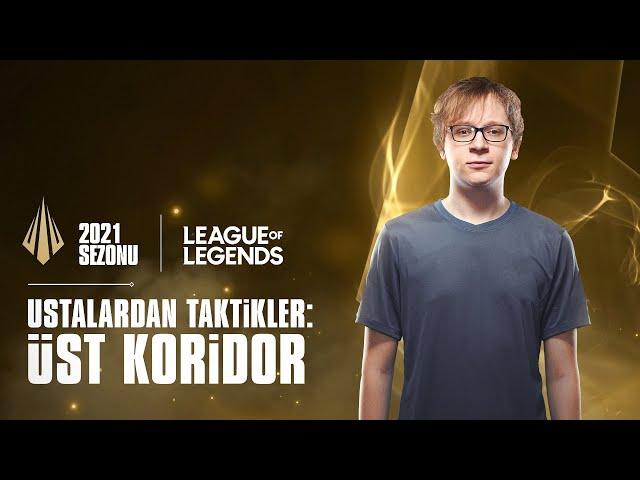 Ustalardan Taktikler: Üst Koridor | League of Legends