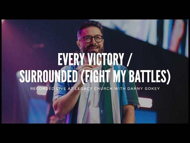 Every Victory / Surrounded (Fight My Battles) [feat. Danny Gokey] [Live]