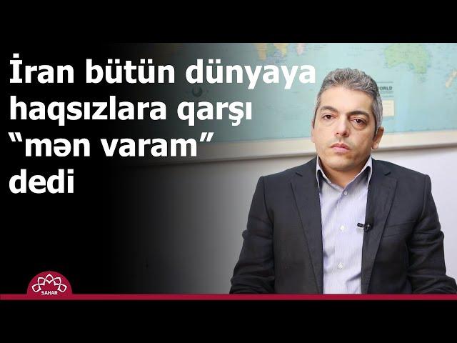 İran bütün dünyaya haqsızlara qarşı “mən varam” dedi